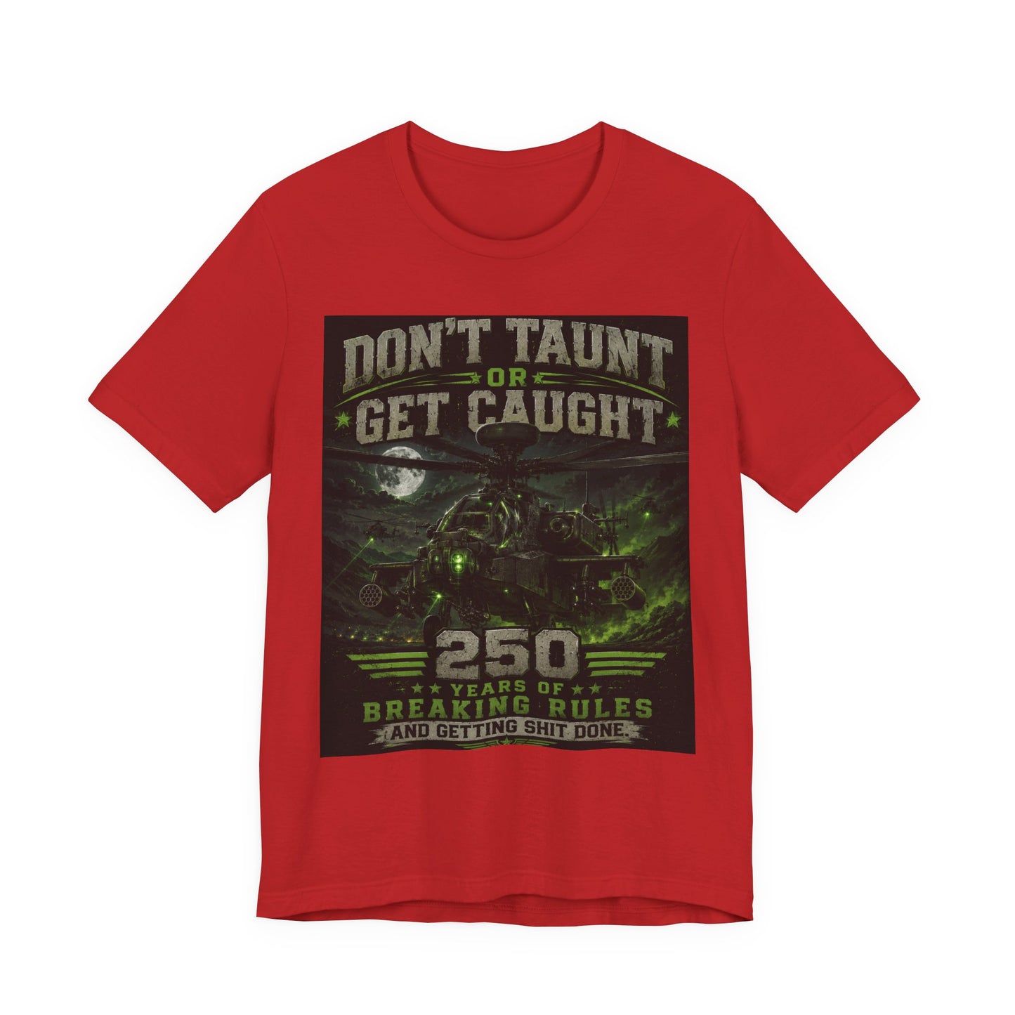 Don’t Taunt or Get Caught Tee — 250 Years of Breaking Rules Vintage Graphic T-Shirt