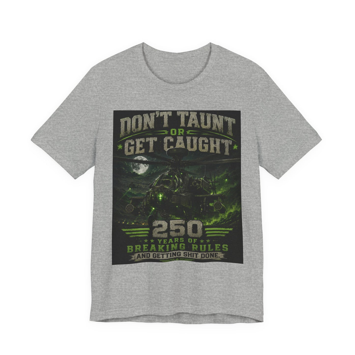 Don’t Taunt or Get Caught Tee — 250 Years of Breaking Rules Vintage Graphic T-Shirt