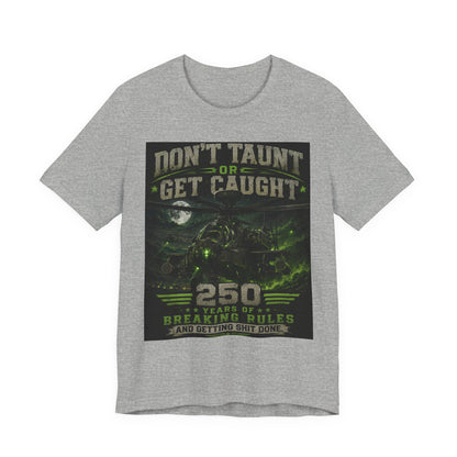 Don’t Taunt or Get Caught Tee — 250 Years of Breaking Rules Vintage Graphic T-Shirt
