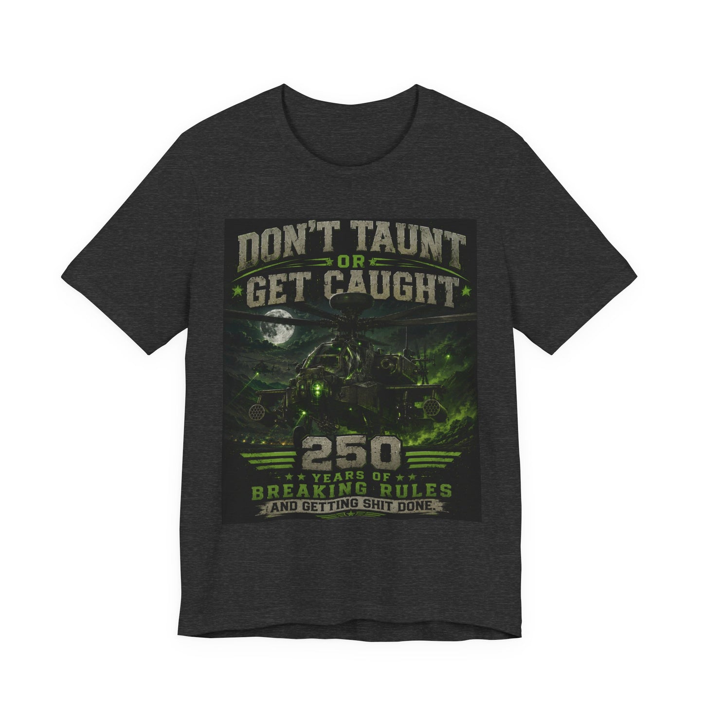 Don’t Taunt or Get Caught Tee — 250 Years of Breaking Rules Vintage Graphic T-Shirt