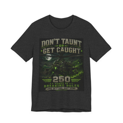 Don’t Taunt or Get Caught Tee — 250 Years of Breaking Rules Vintage Graphic T-Shirt