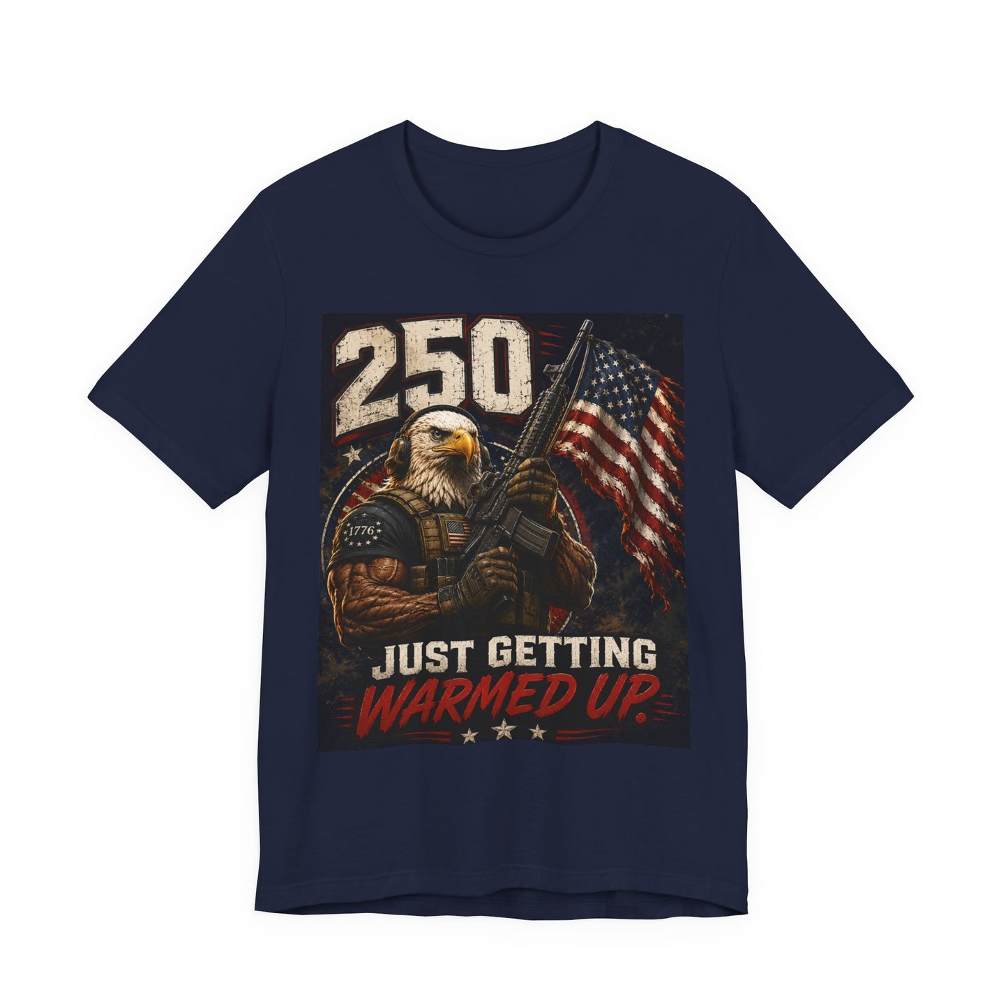 T-Shirt — '250 Just Getting Warmed Up' Patriotic Eagle American Flag Tee
