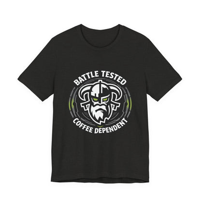 Battle Tested Coffee Dependent T-Shirt