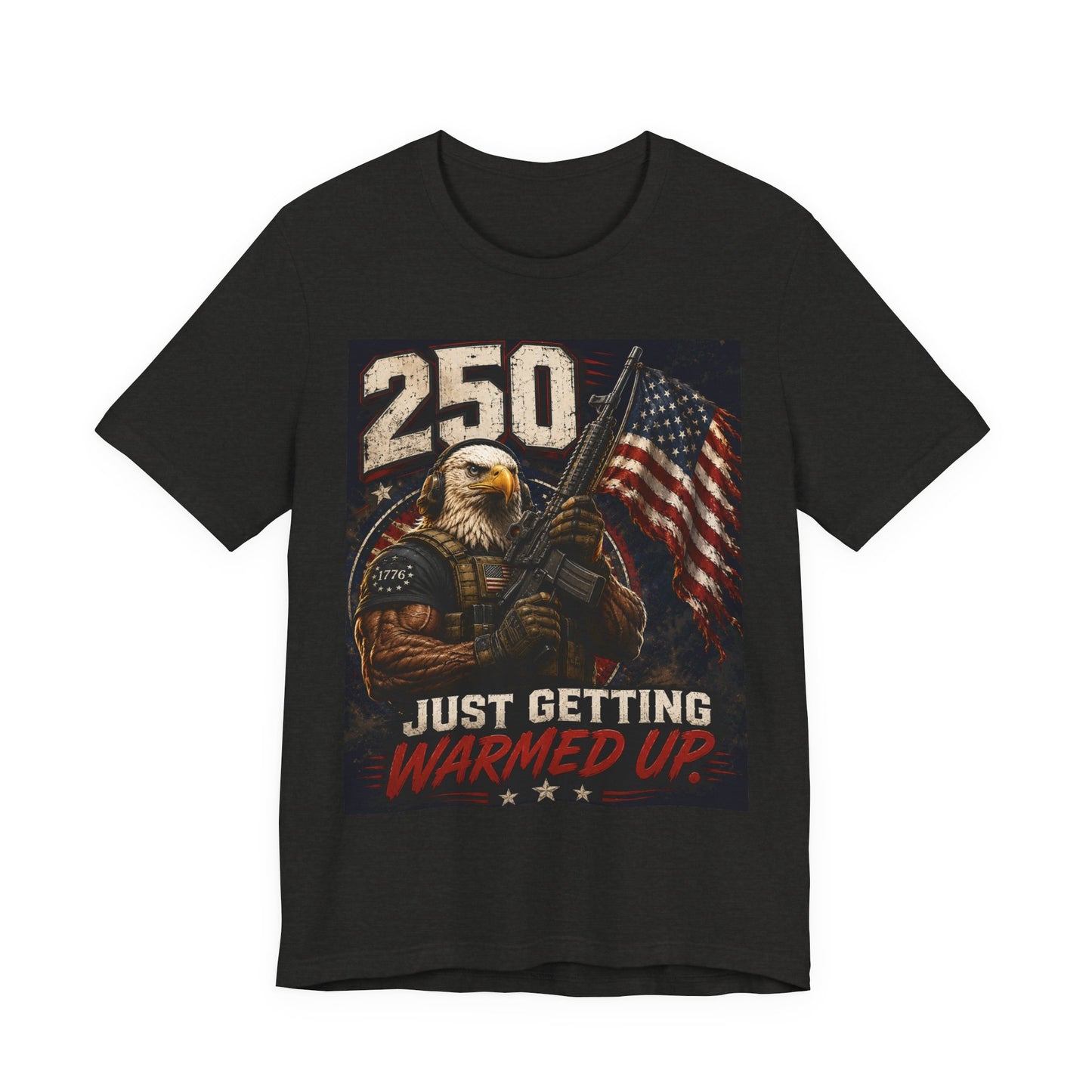 T-Shirt — '250 Just Getting Warmed Up' Patriotic Eagle American Flag Tee