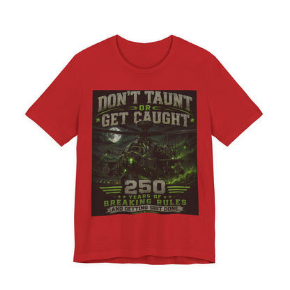 Don’t Taunt or Get Caught Tee — 250 Years of Breaking Rules Vintage Graphic T-Shirt