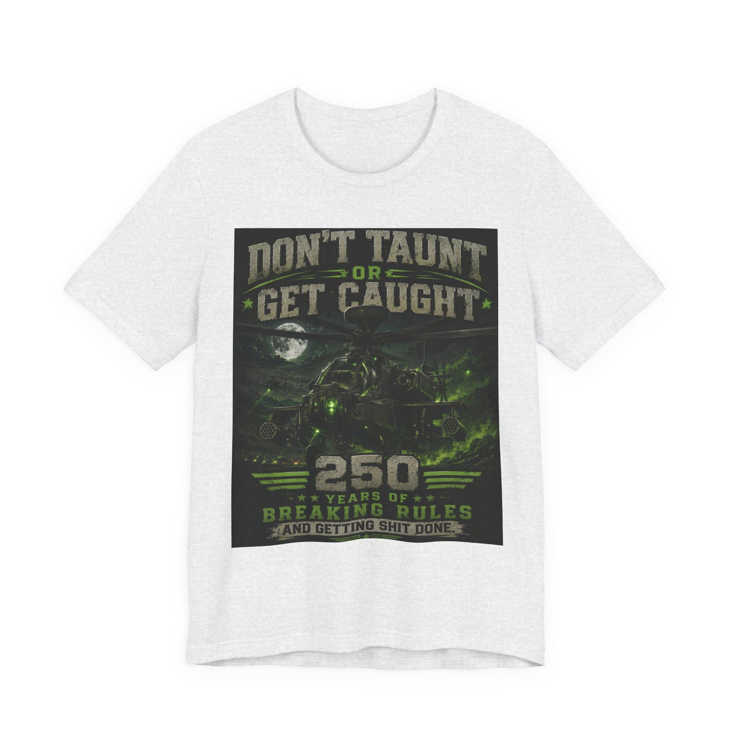 Don’t Taunt or Get Caught Tee — 250 Years of Breaking Rules Vintage Graphic T-Shirt