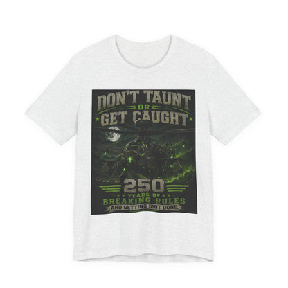 Don’t Taunt or Get Caught Tee — 250 Years of Breaking Rules Vintage Graphic T-Shirt