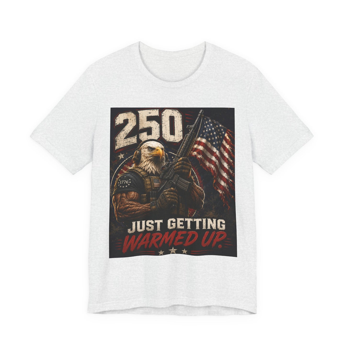 T-Shirt — '250 Just Getting Warmed Up' Patriotic Eagle American Flag Tee