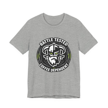 Battle Tested Coffee Dependent T-Shirt