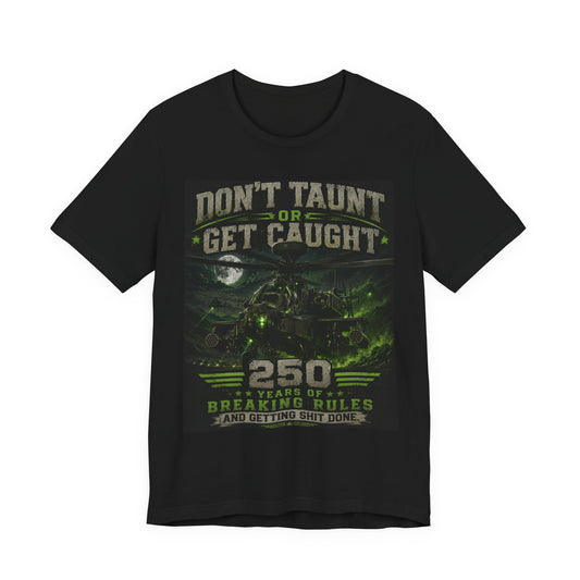 Don’t Taunt or Get Caught Tee — 250 Years of Breaking Rules Vintage Graphic T-Shirt