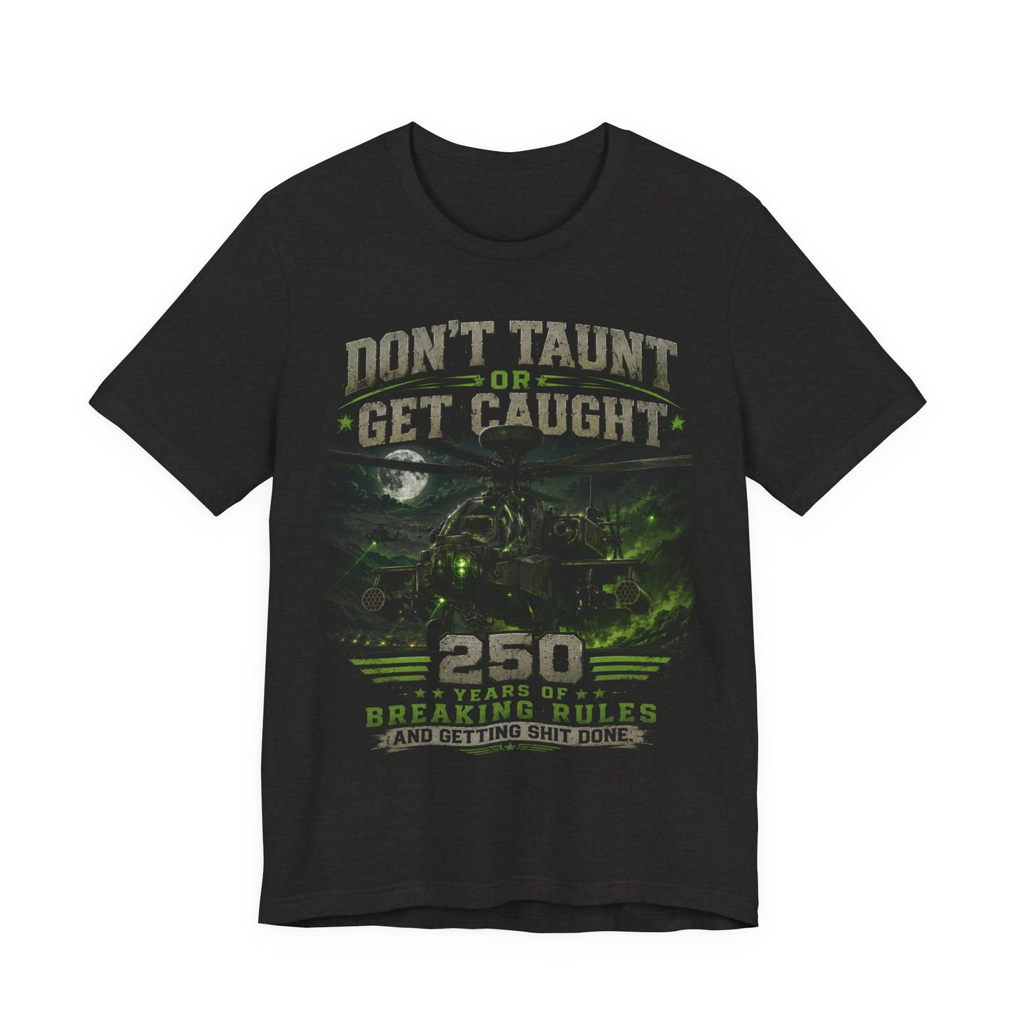 Don’t Taunt or Get Caught Tee — 250 Years of Breaking Rules Vintage Graphic T-Shirt