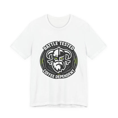 Battle Tested Coffee Dependent T-Shirt