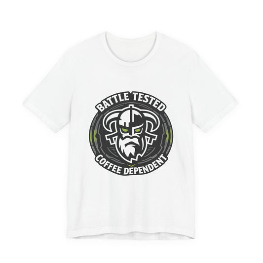 Battle Tested Coffee Dependent T-Shirt