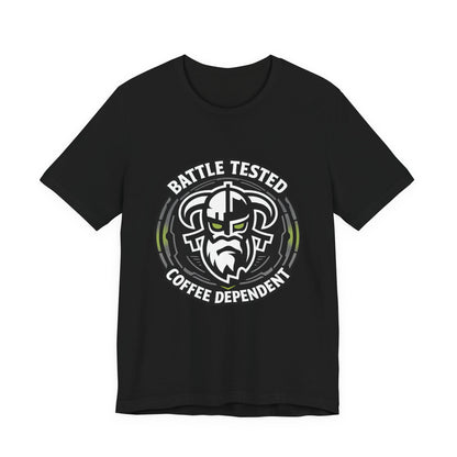 Battle Tested Coffee Dependent T-Shirt