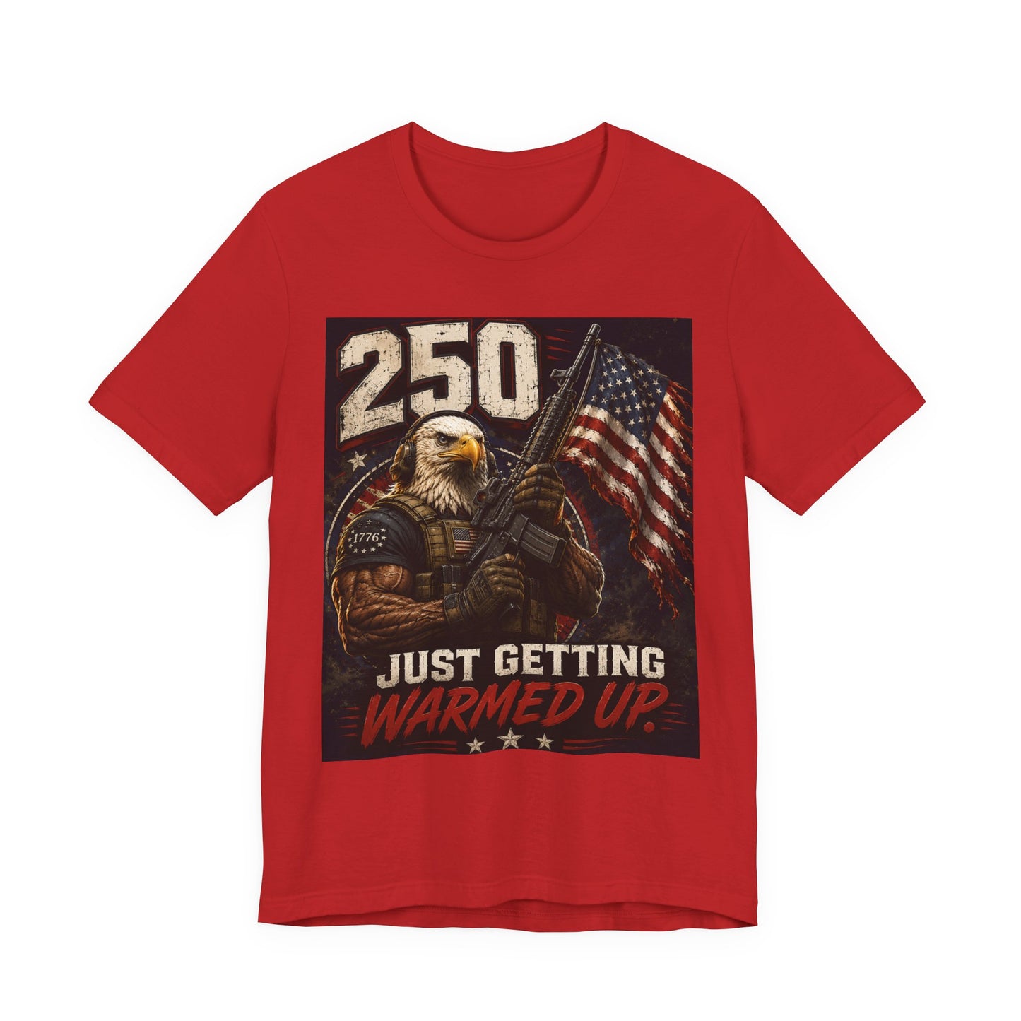 T-Shirt — '250 Just Getting Warmed Up' Patriotic Eagle American Flag Tee